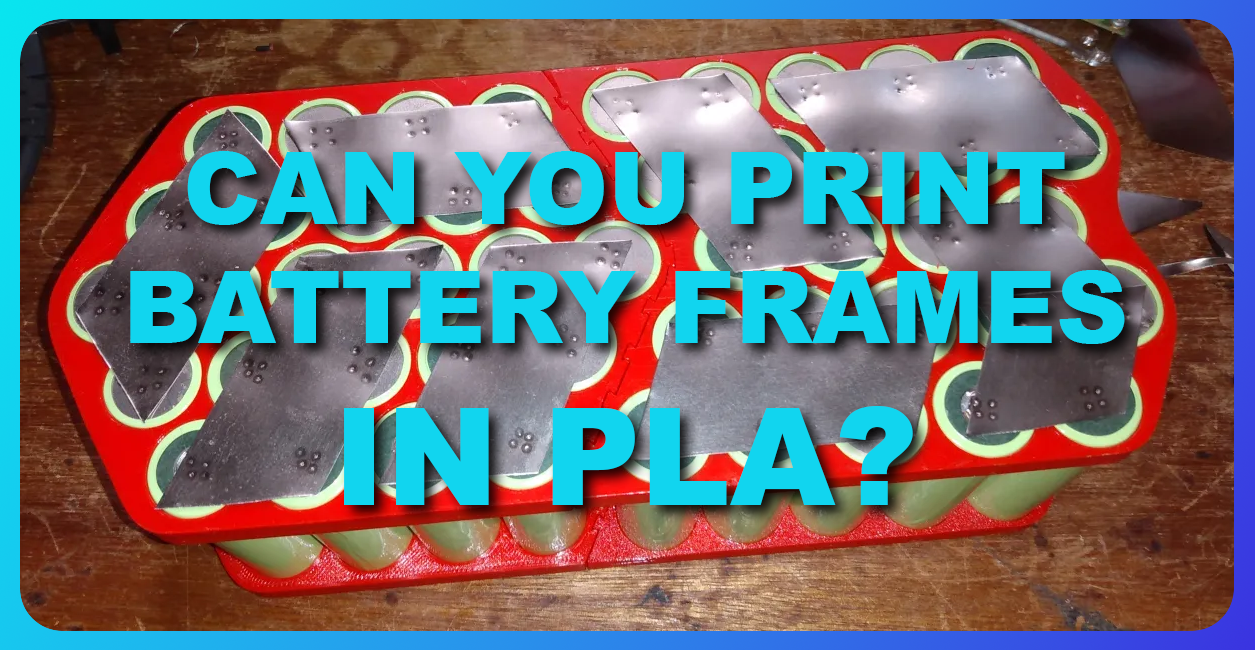 Can You Use PLA for 3D-Printed Battery Frames?